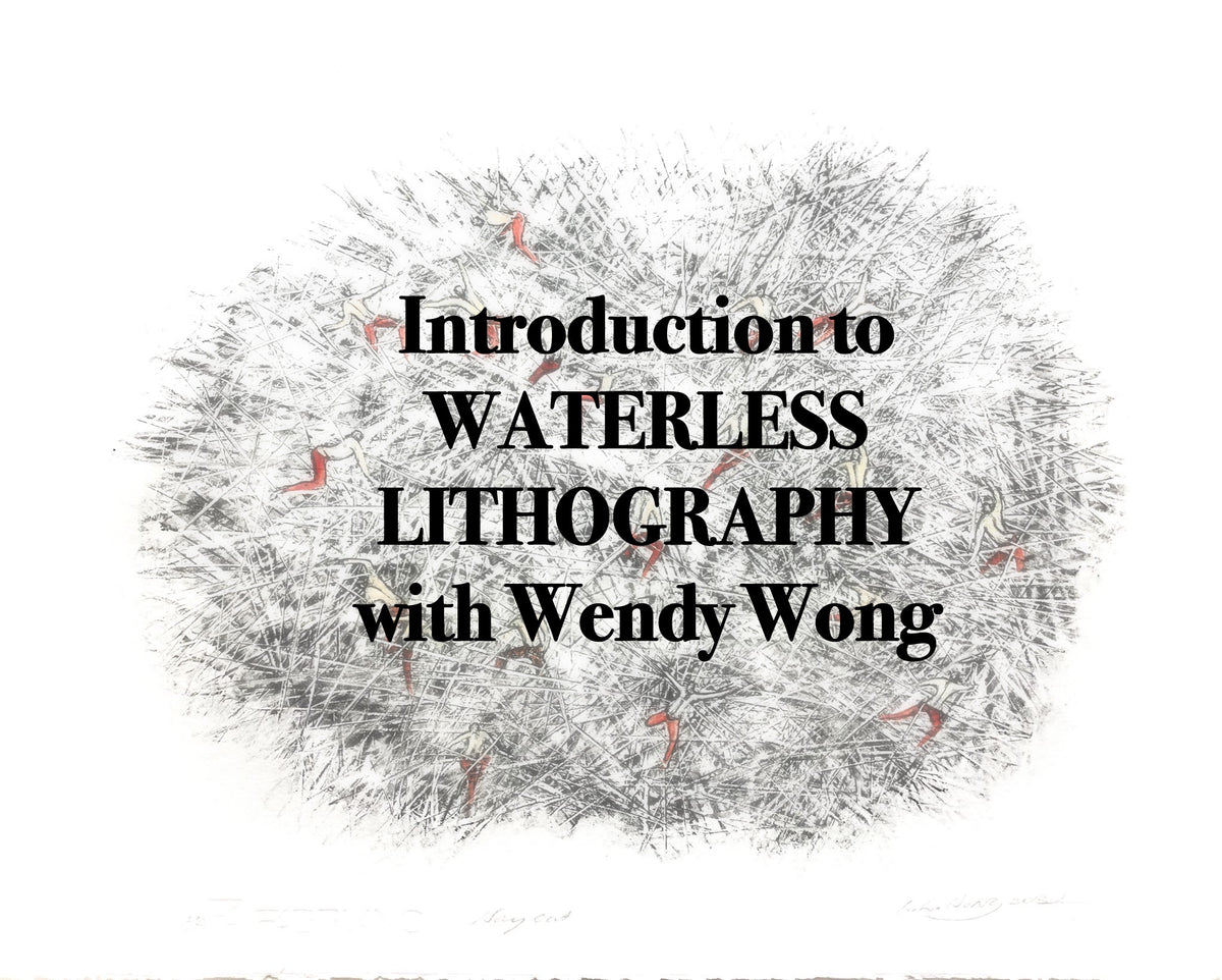 INTRODUCTION TO WATERLESS LITHOGRAPHY 無水石版 with Wendy Wong