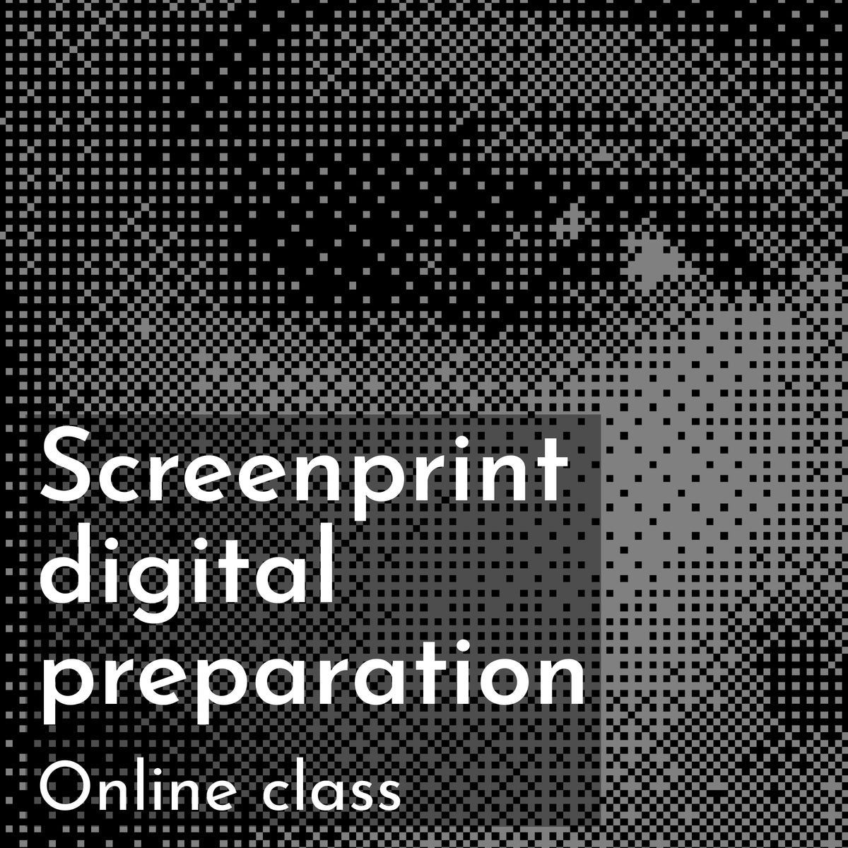 Digital Preparation for Screen Printing (online class) Taught by Justin Larkin