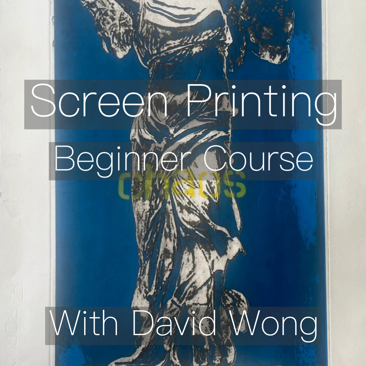 Screen Printing: Beginner Course with David Jasper Wong